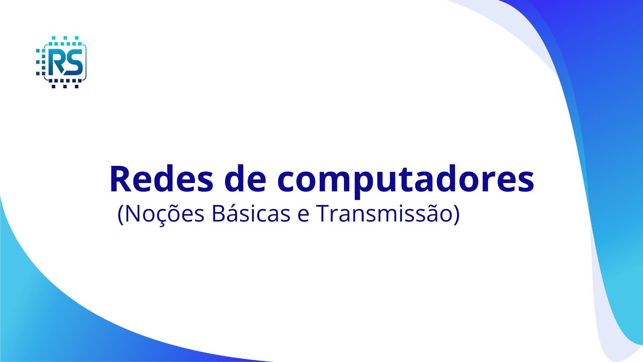PCSC - Redes de computadores  - Aula 00 -   Noções básicas