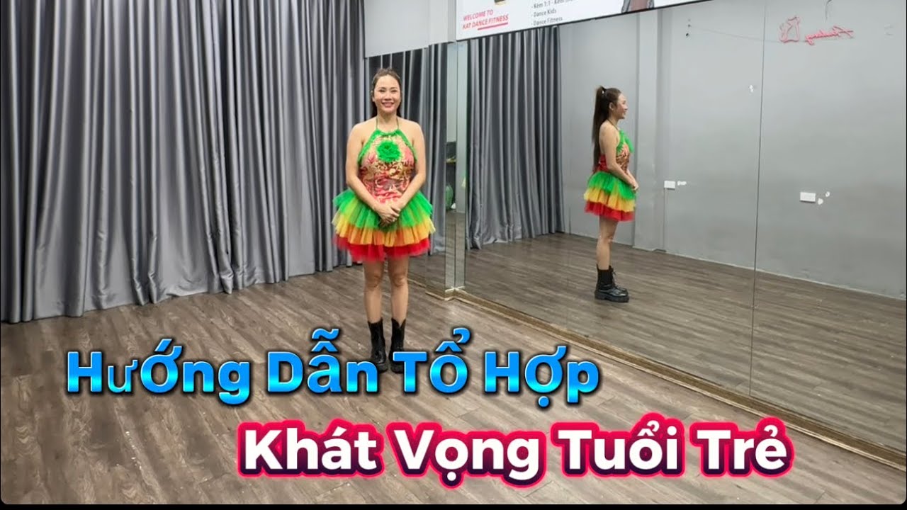 Hướng Dẫn Tổ Hợp / Khát Vọng Tuổi Trẻ - Quốc Khánh 2 tháng 9 - Ngày 30 tháng 4 - Choreo Mai Kat