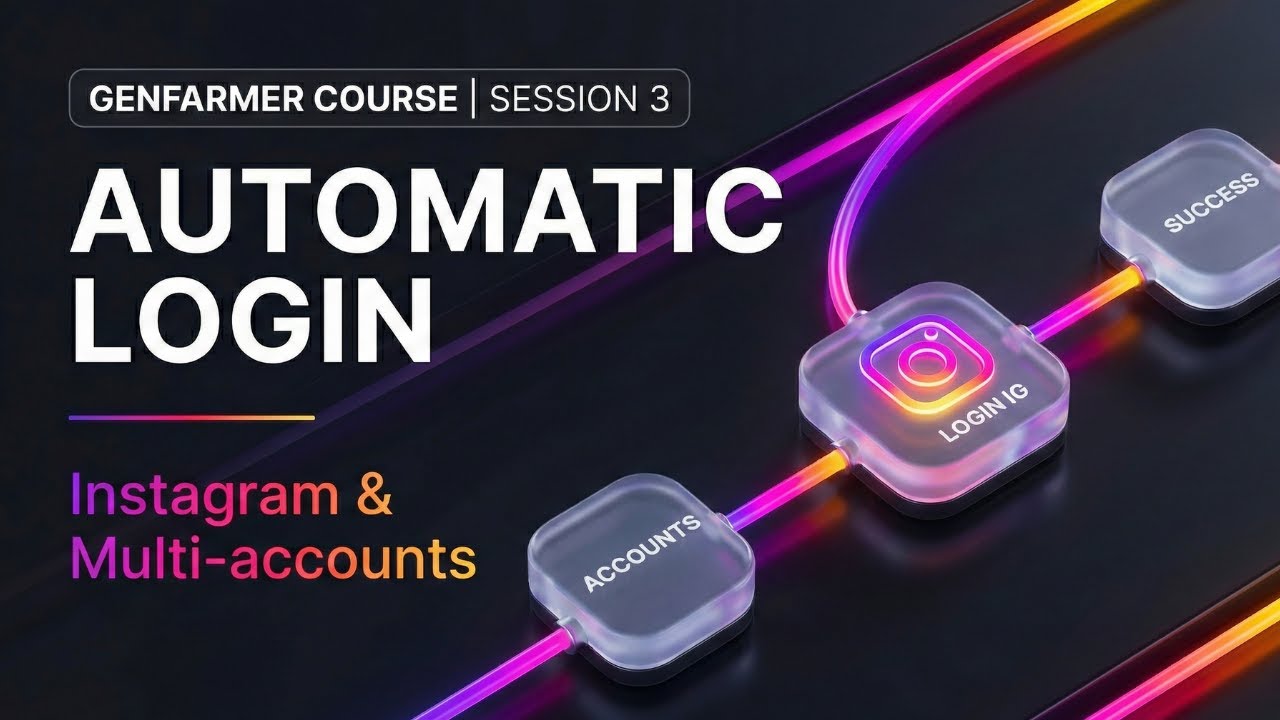 GenFarmer Course | Session 4: Automatic Login Workflow for Instagram (No Code)