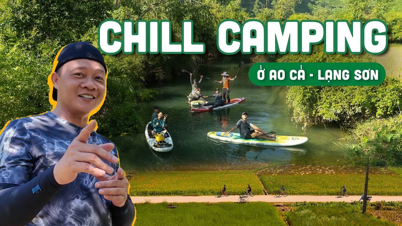 Chill camping/Chữa lành tâm hồn ở Ao Cả - Hữu Lũng - Lạng Sơn