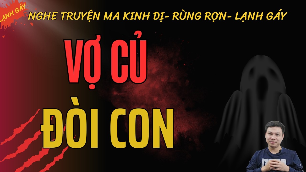 VỢ CŨ TRỞ VỀ ĐÒI CON – Sự Thật Sau Cuộc Hôn Nhân Khiến Người Chồng Khiếp Sợ | Truyện Ma Đình Soạn