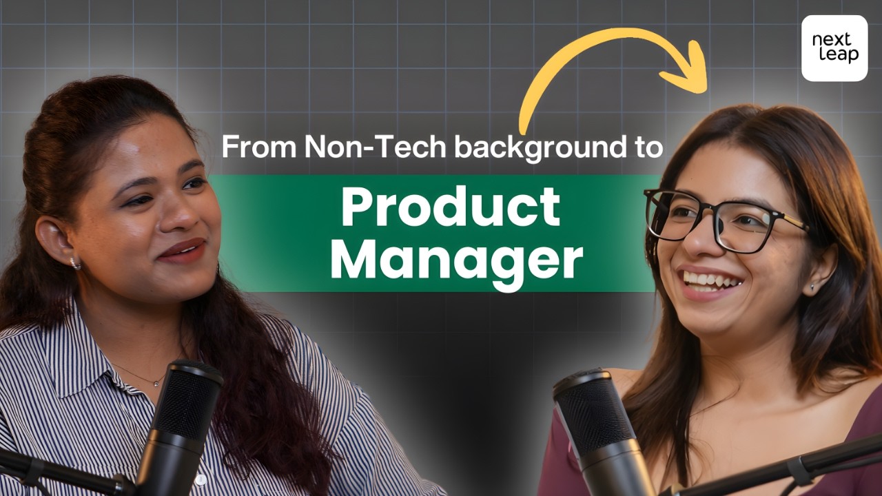 How Non Tech Professionals Can Crack Product Management Roles| ft  Pragati | NextLeap Podcast