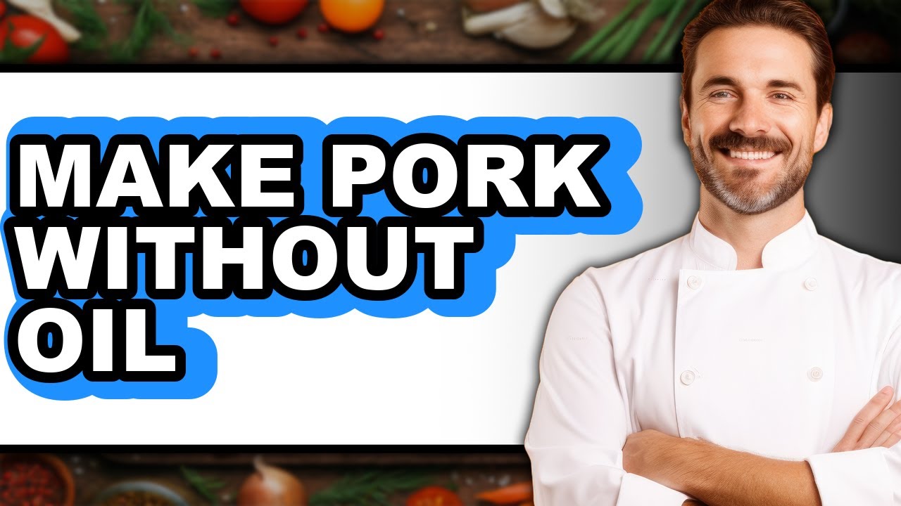 How To Make Pork Without Oil - Full Guide