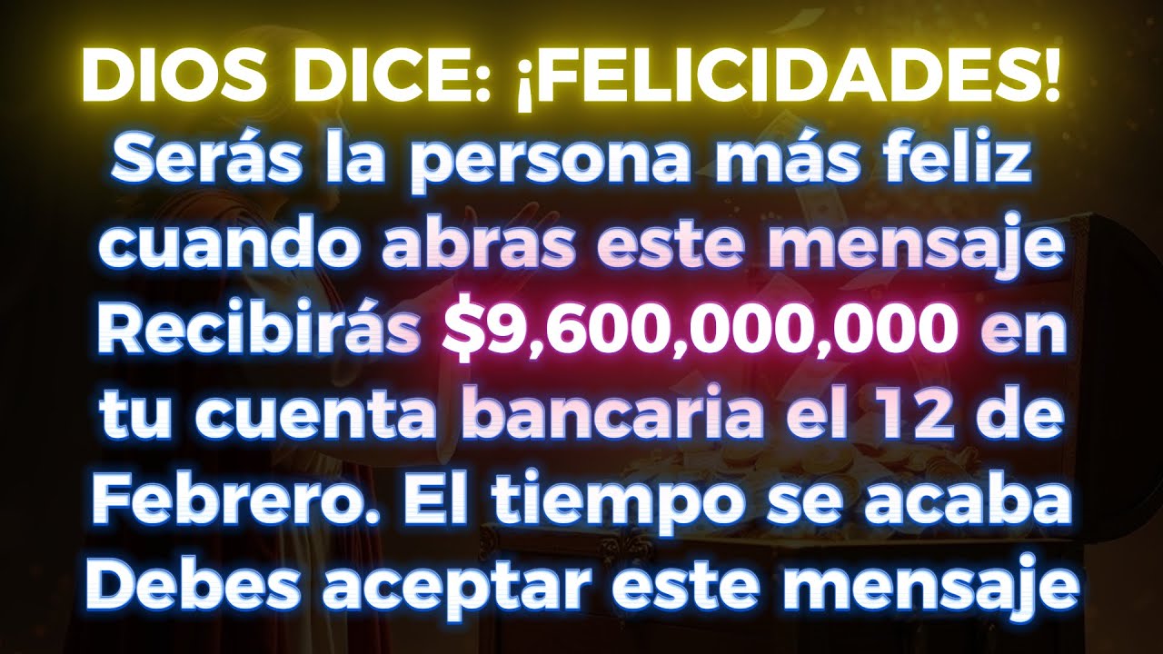 🤑🤑 DIOS DICE: ¡FELICITACIONES! SERÁS LA PERSONA MÁS FELIZ CUANDO ABRAS ESTE MENSAJE