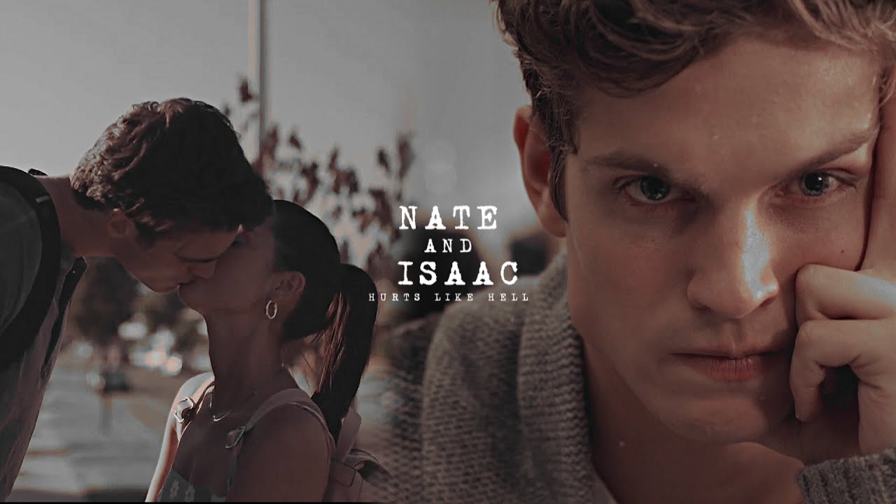Nate and Isaac + Maddy •  Hurts Like Hell (For Liam)