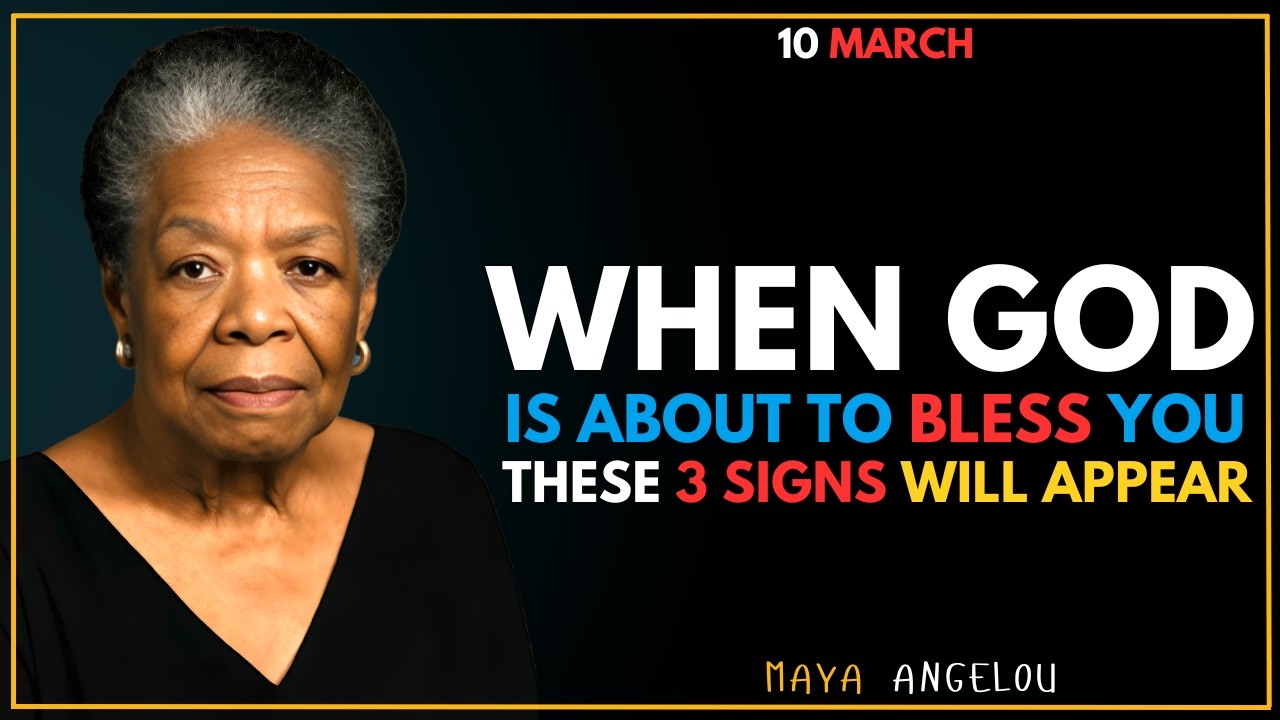 When God Is About to Bless You, These 3 Signs Will Appear | Maya Angelou
