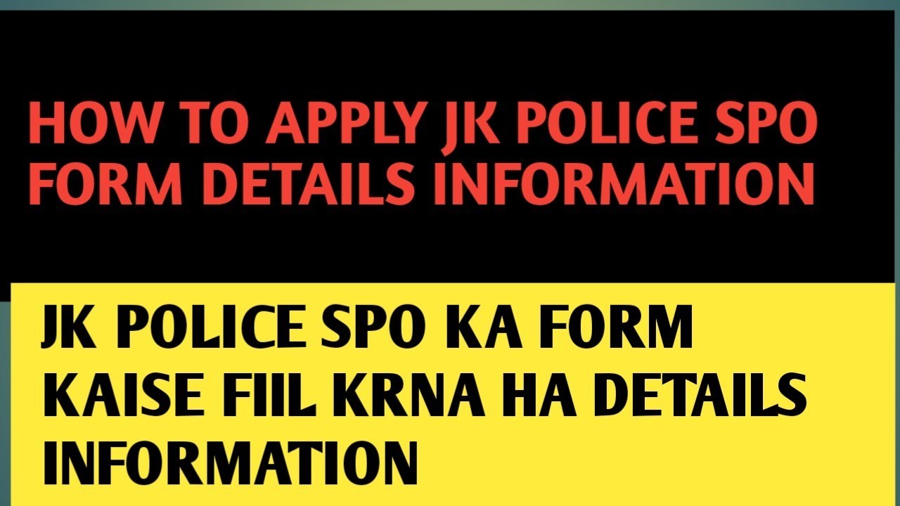 HOW TO APPLY JK POLICE SPO FORM || JK POLICE SPO KA FORM KAISE FILL KARIN || DETAILS INFORMATION