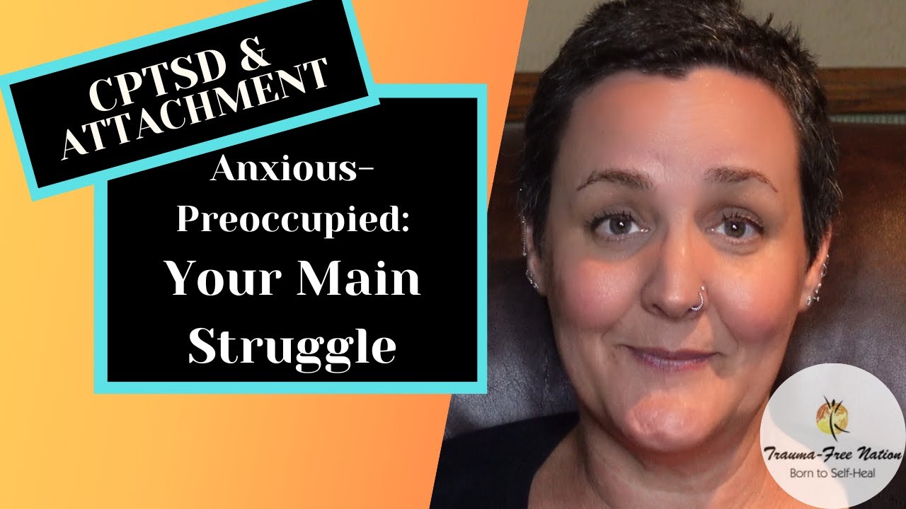 How does Anxious Preoccupied Attachment Show up with CPTSD | Tamara Ridge