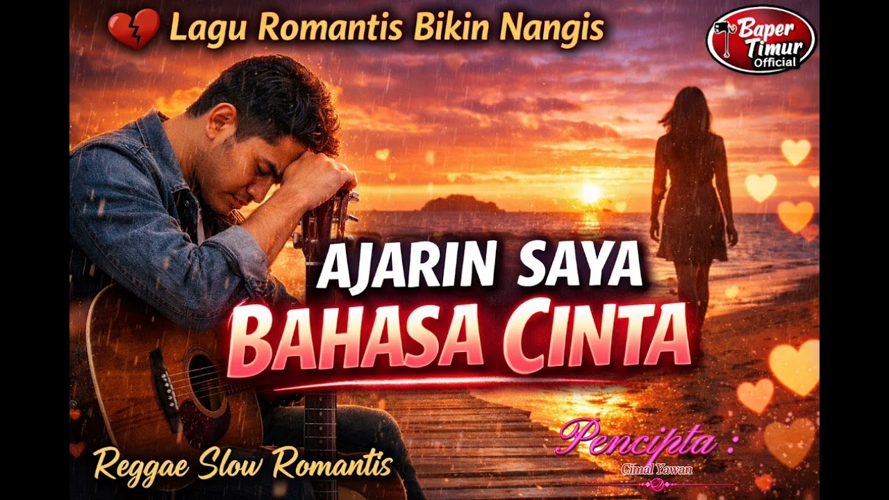 LAGU ROMANTIS PALING BAPER 2026 💔 Ajarin Saya Bahasa Cinta | Reggae Slow Timur