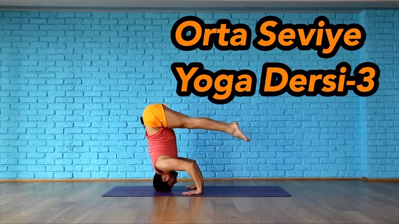 Orta Seviye Yoga Dersi - 3 (Başlangıç-Orta Seviye)