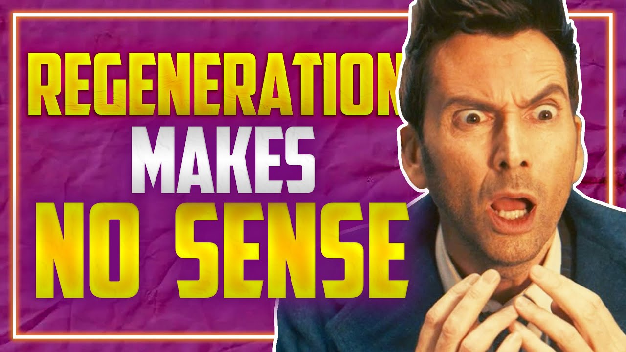 Doctor Who's Regeneration Has NEVER Made Sense