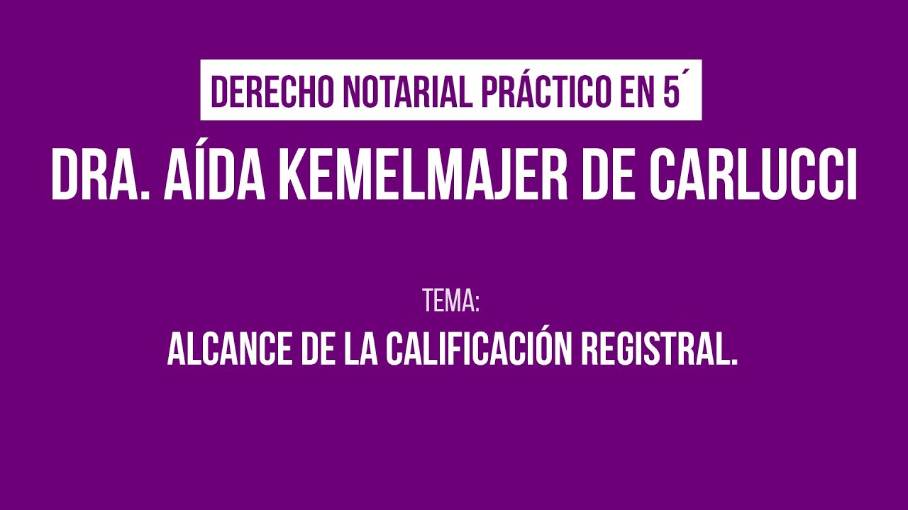 Derecho Notarial Práctico en 5´ - Dra. Aída Kemelmajer de Carlucci