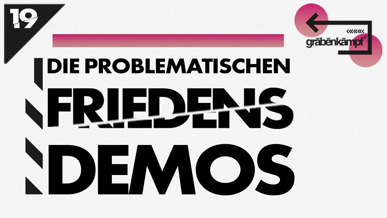 Das PROBLEM mit der FRIEDENSDEMO | Grabenkampf | Folge 19 [Reupload]