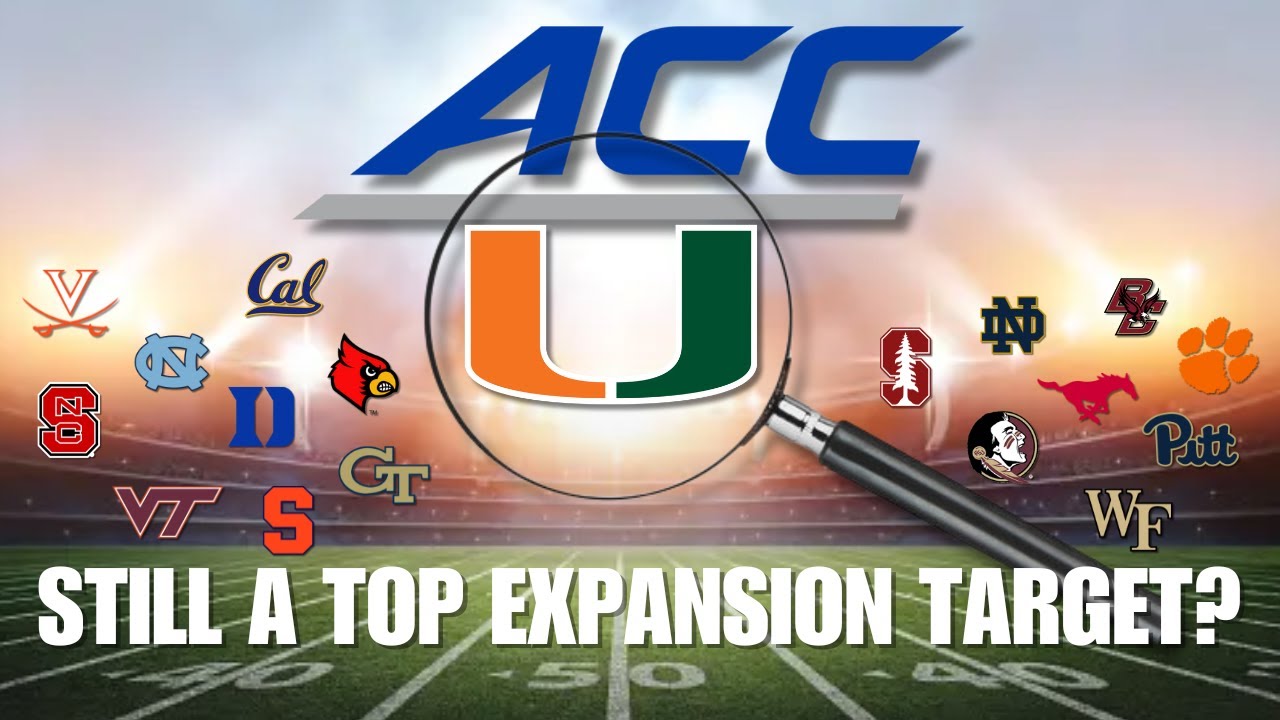 ACC Spotlight: Is Miami Still a Top Expansion Target? | SEC | Big 10 | Big 12