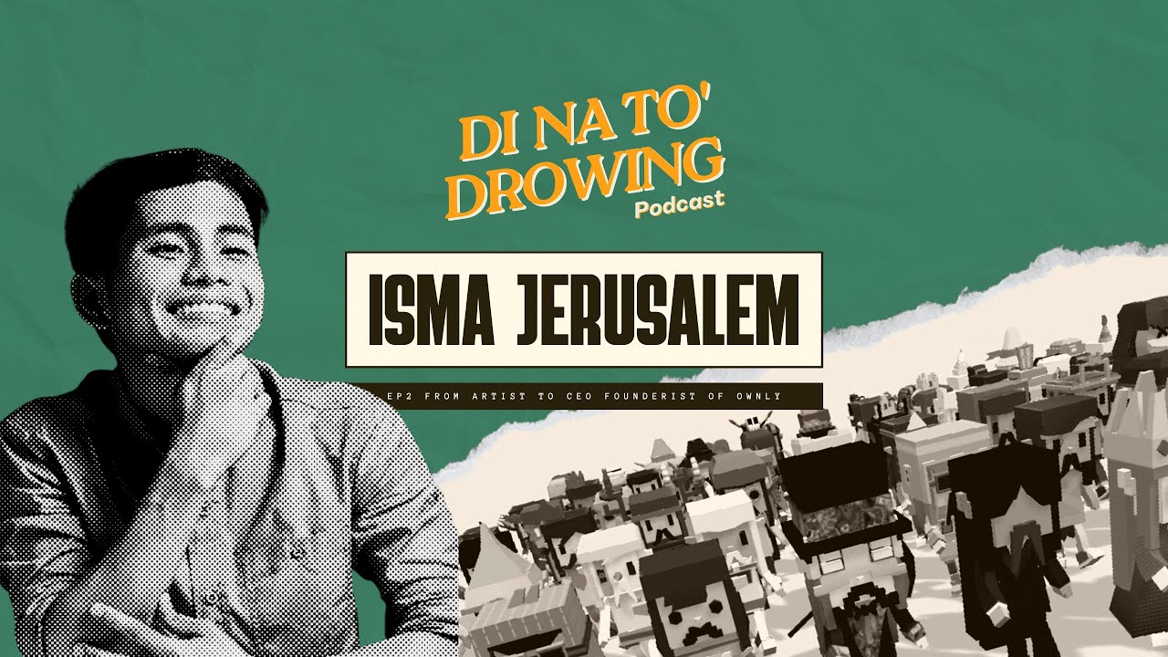 Di Na To Drowing Podcast EP2: From Artist to CEO Founderist with the One and Ownly Ismael Jerusalem