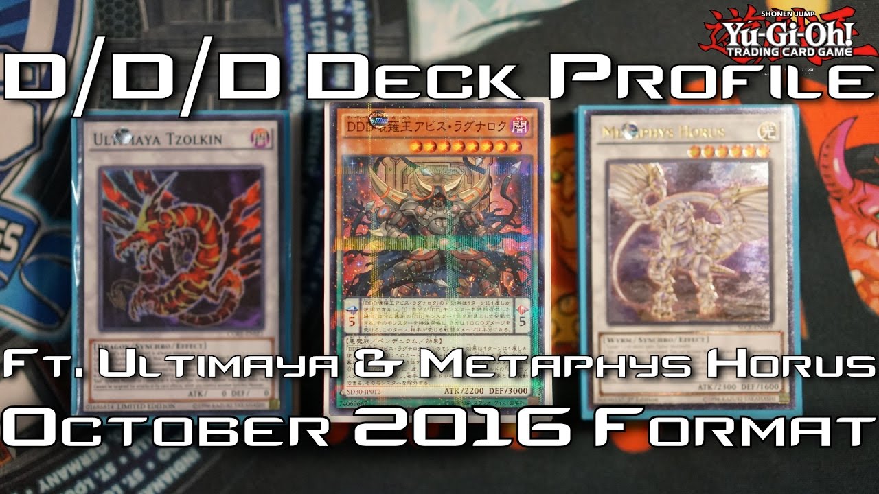 UPDATED YUGIOH D/D/D DECK PROFILE (Ft. ULTIMAYA TZOLKIN + METAPHYS HORUS) OCTOBER 2016 Format