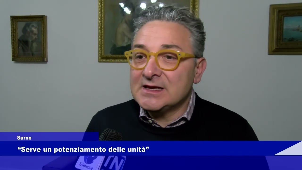 Sarno: serve un potenziamento delle unità