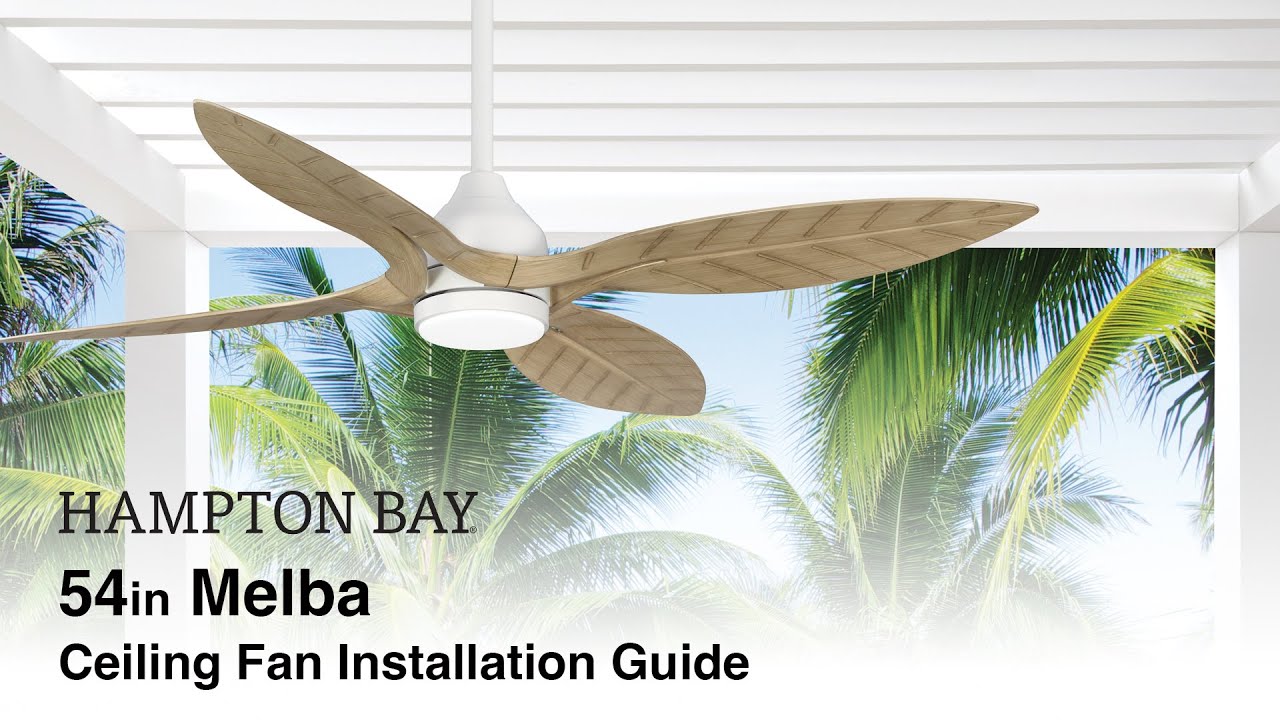 How to Install the 54 in. Melba Ceiling Fan by Hampton Bay