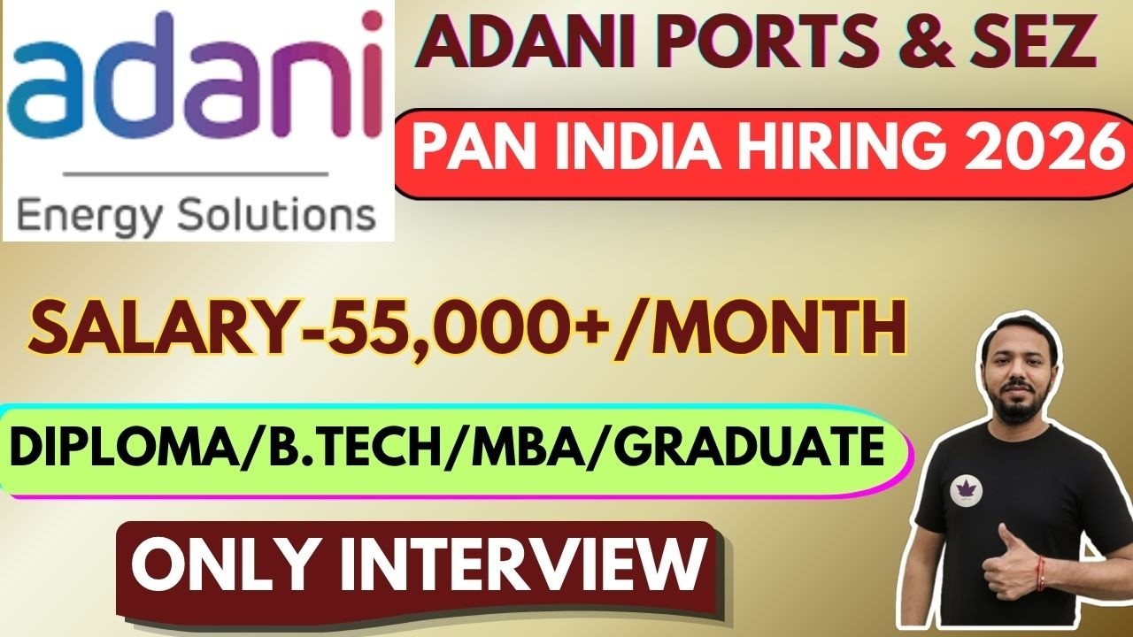 Adani Ports Hiring 2026 | Diploma/B.Tech/MBA/Graduate | 55,000+ Per Month Salary 💼