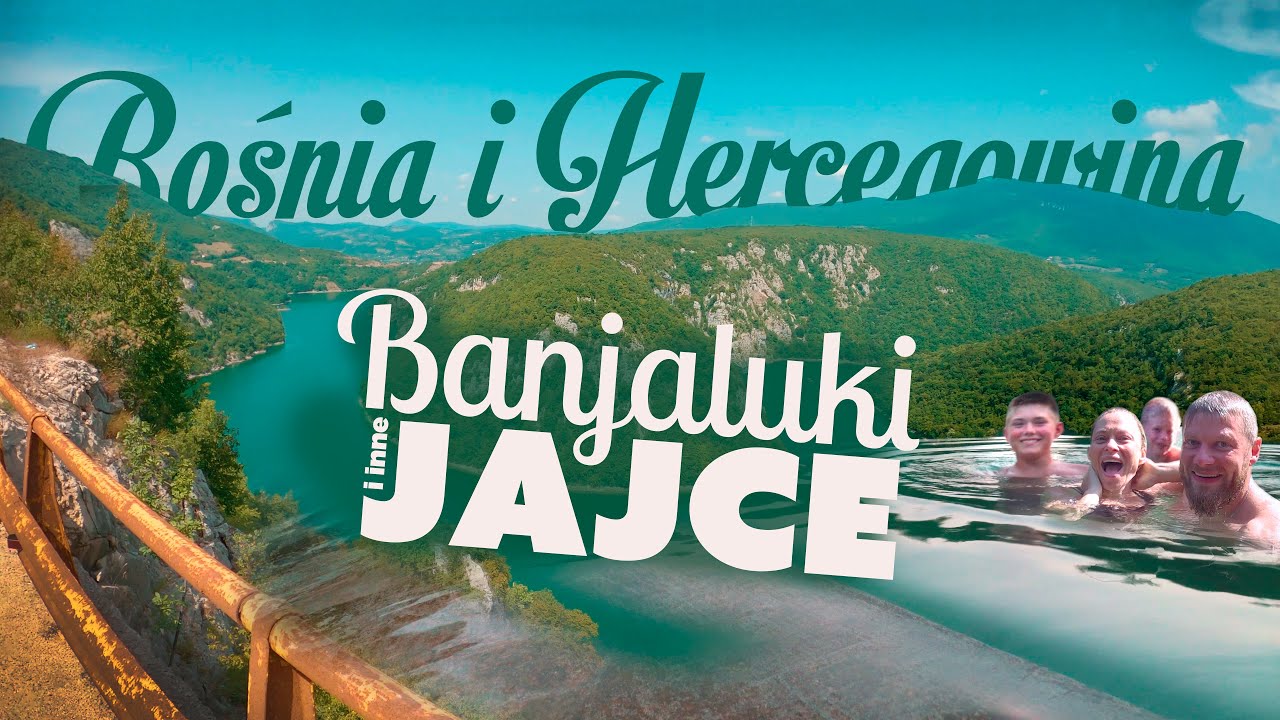 Bośnia i Hercegowina #2 Banjaluki i inne Jajce Kamperem - ZefiremPrzezSwiat.pl
