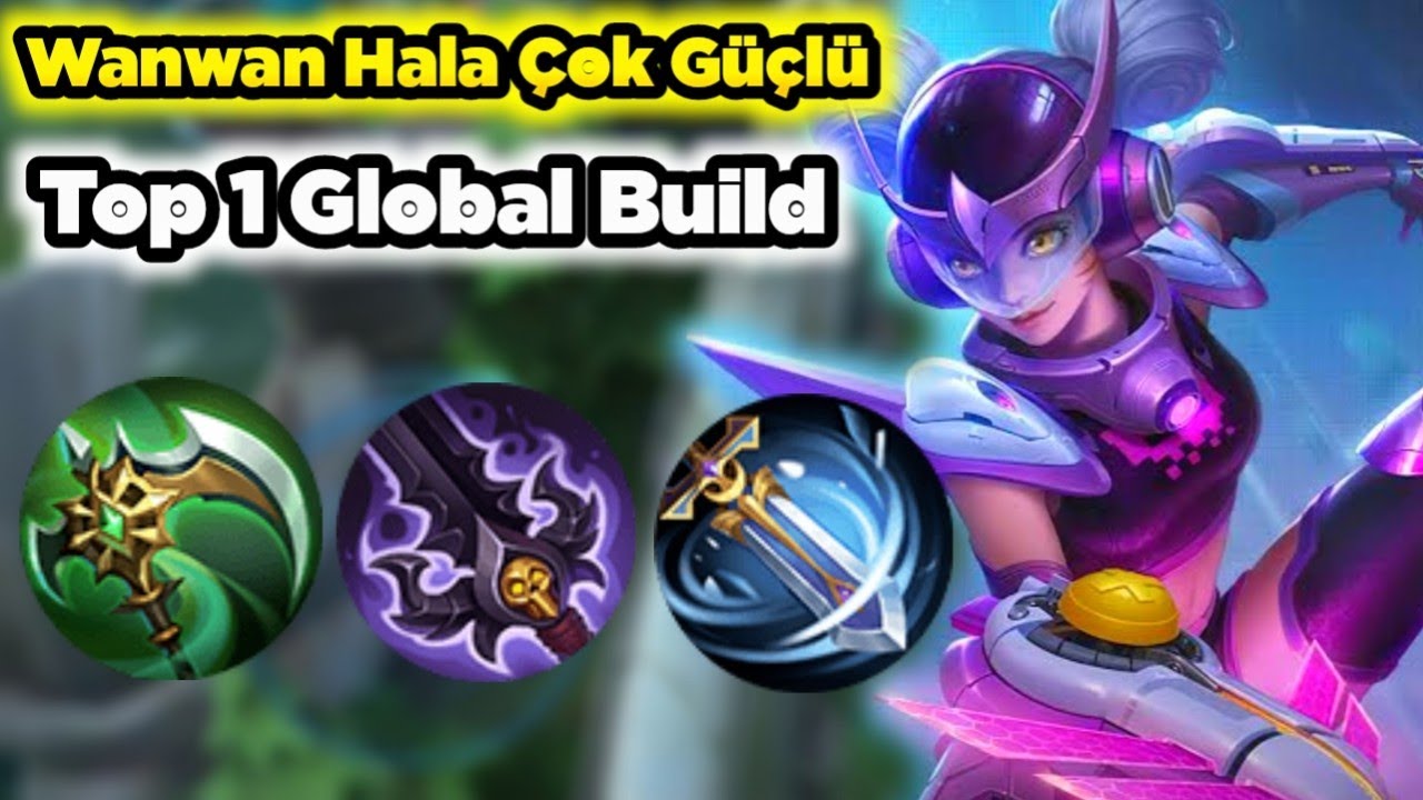 Eskilerin En Güçlüsü Hala Yok Ediyor Top 1 Global Wanwan Build Mobile Legends