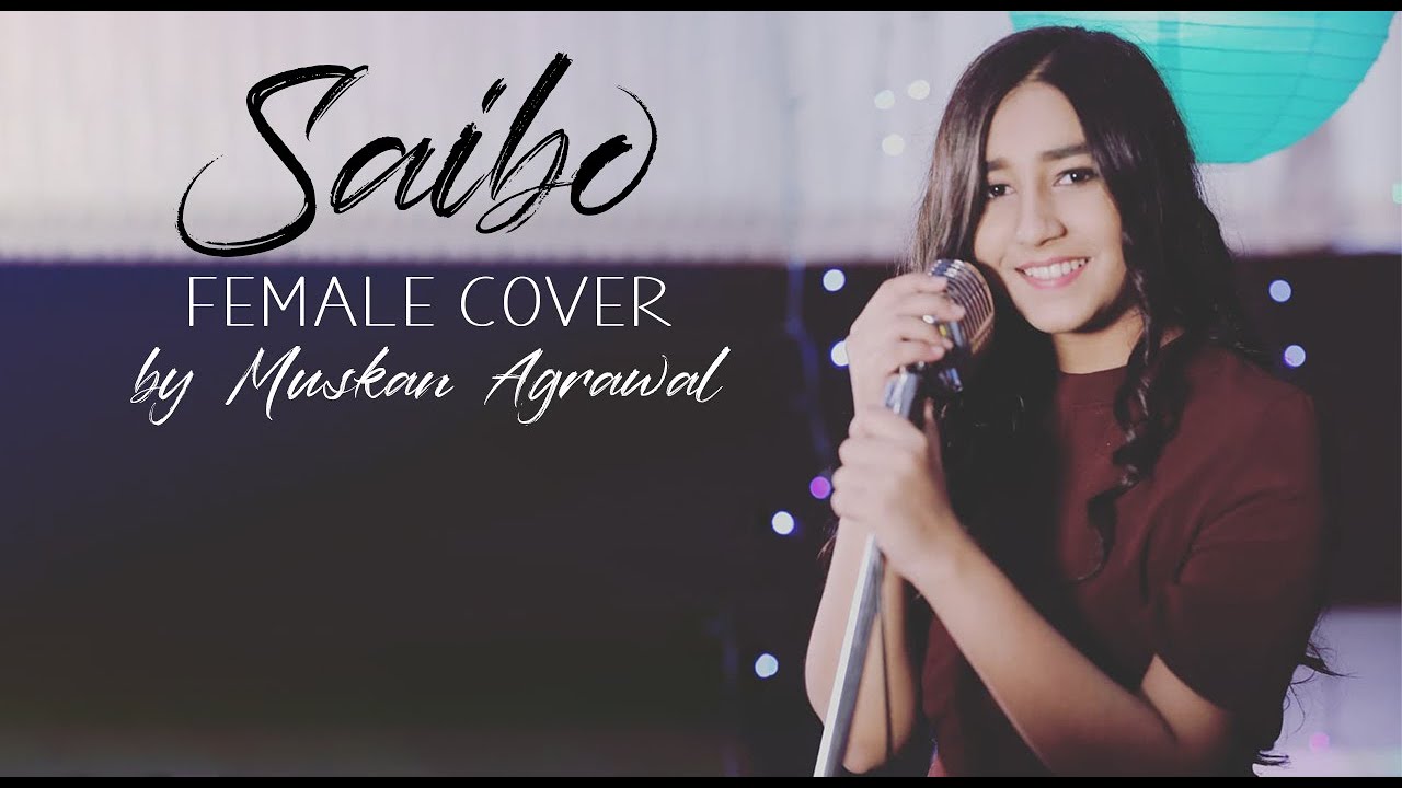 Saibo Female Version – Muskan Agrawal I Shreya Ghoshal I Tochi Raina