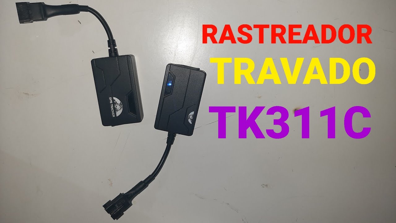 RASTREADOR TK311C, NÃO ENVIA LOCALIZAÇÃO [ TRAVADO ]