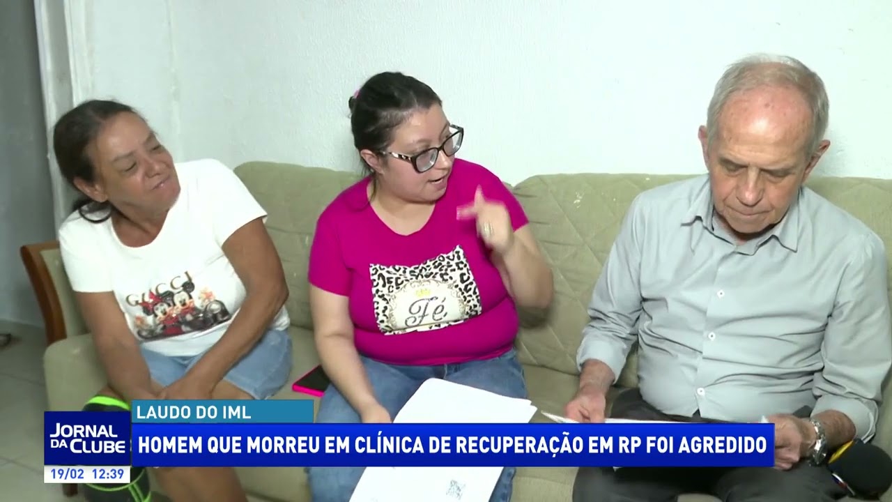 Homem que morreu em clínica de recuperação em RP foi agredido - Jornal da Clube (19/02/26)