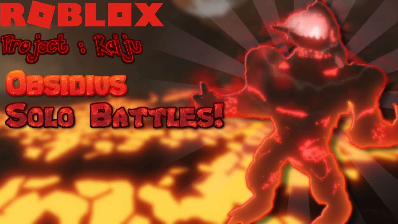 Obsidius Solo Battles! - (Roblox Project Kaiju)
