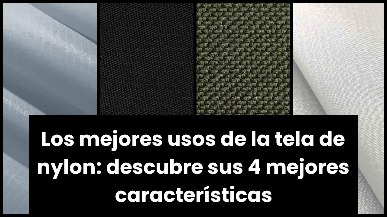 【Tela de nylon】Los mejores usos de la tela de nylon: descubre sus 4 mejores características
