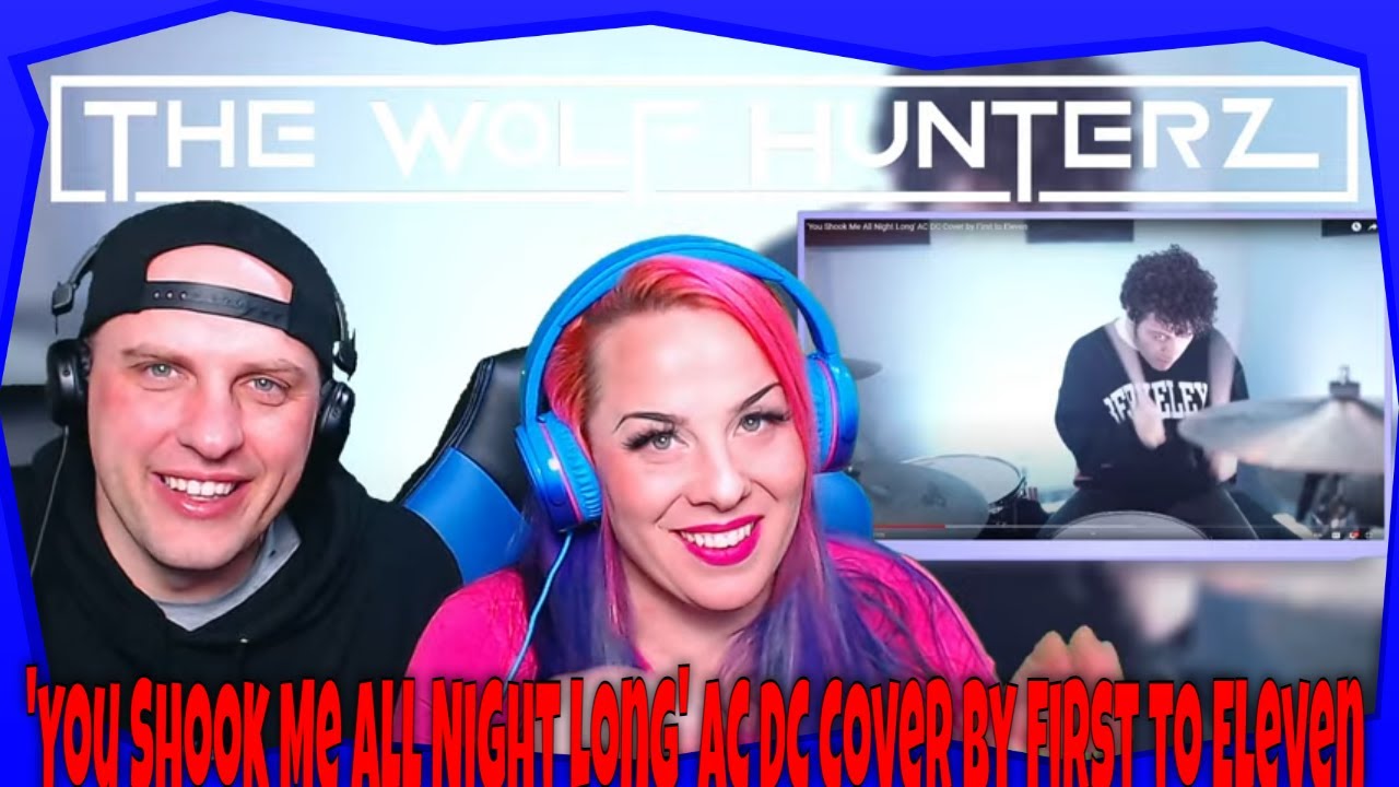 'You Shook Me All Night Long' AC/DC Cover by First to Eleven | THE WOLF HUNTERZ Reactions
