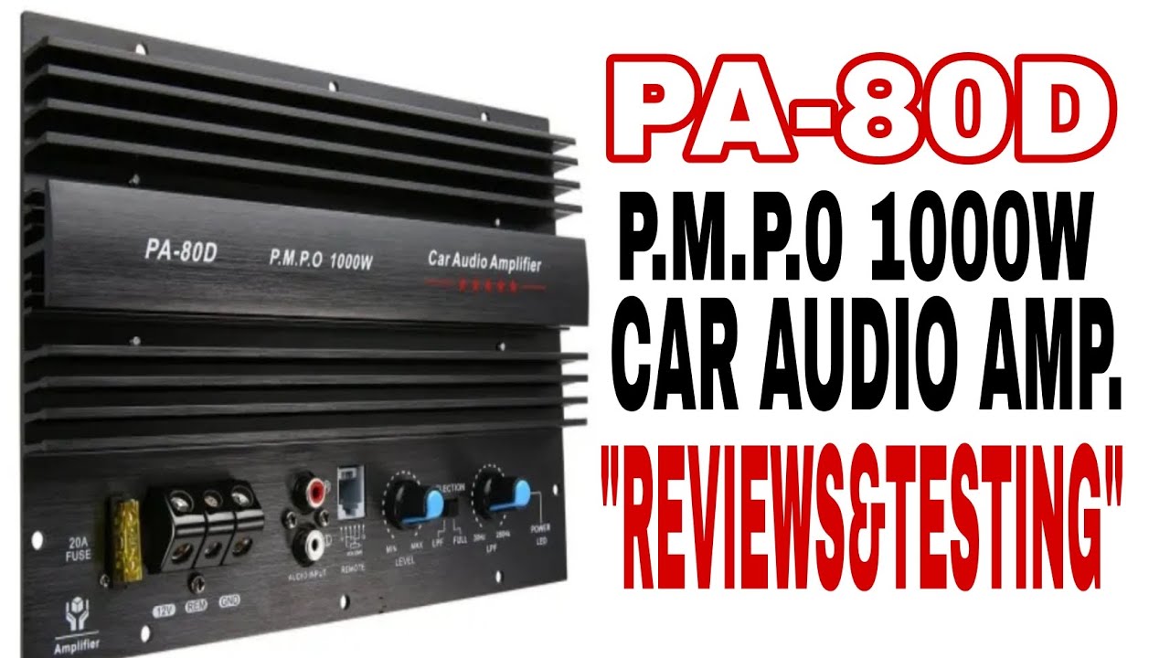 pa 80d p.m.p.o 1000w car audio amp.(reviews&testing)
