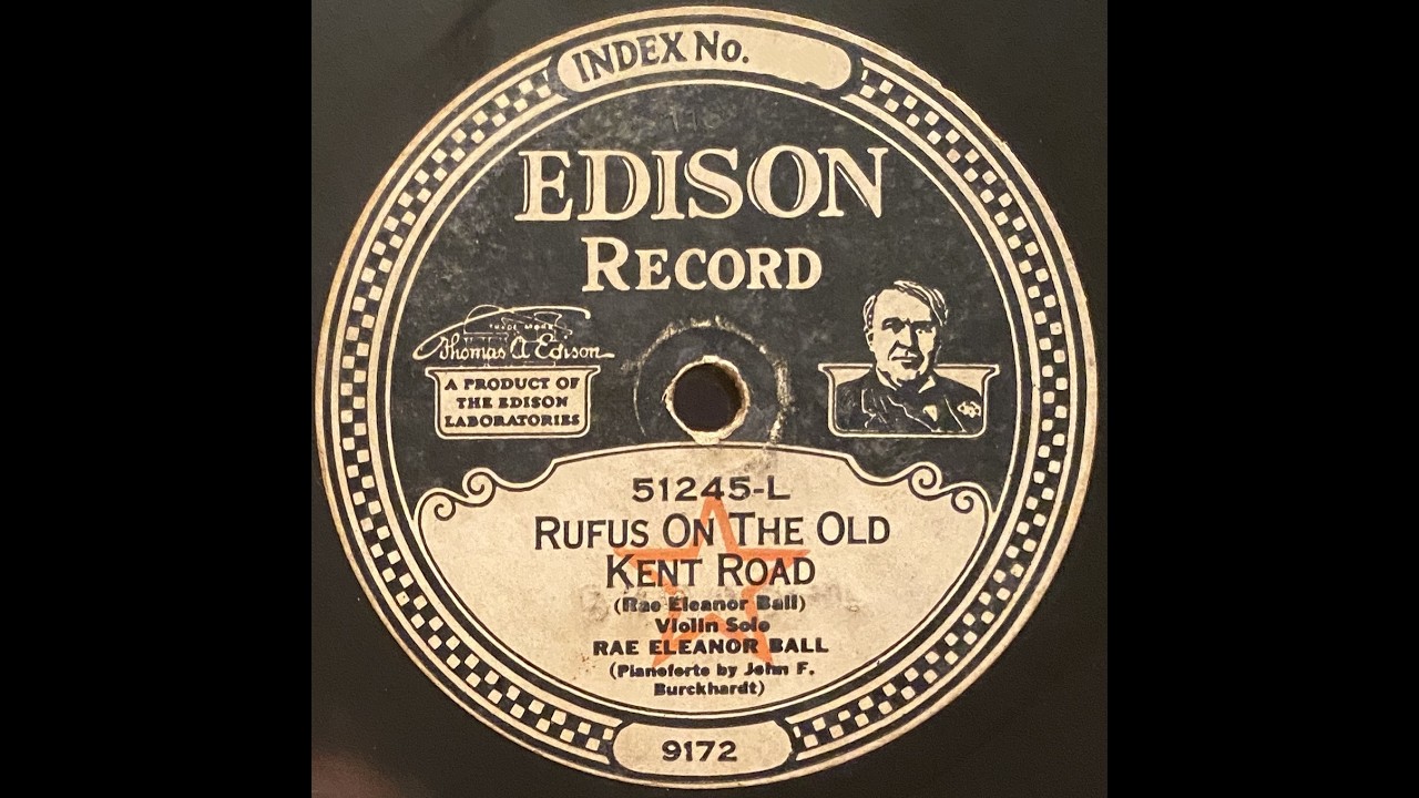 Rae Eleanor Ball - Rufus On The Kent Road  -  Violin Solo  -  Thomas Edison Diamond Disc