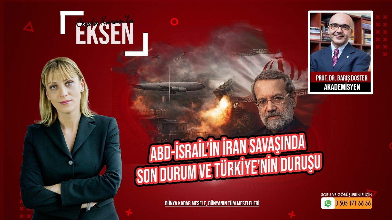 ABD-İsrail’in İran Savaşında Son Durum ve Türkiye’nin Duruşu | EKSEN