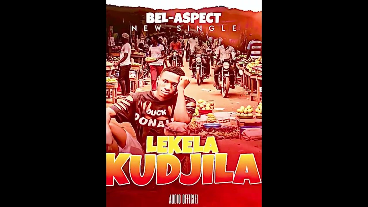 Bel-aspect:Lekela kudjila(audio officiel)