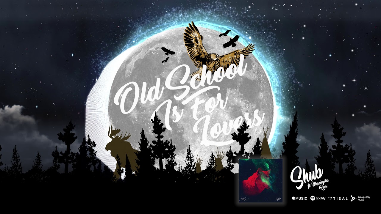 DJ Shub - Old School is for Lovers ft. Morningstar River (audio)