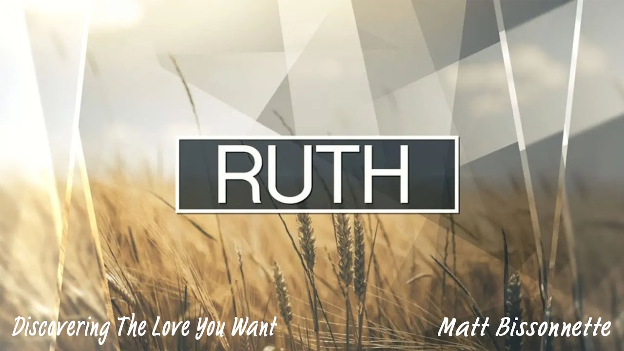 Ruth: Discovering The Love You Want
