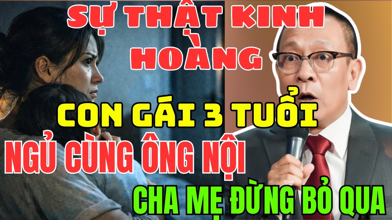 Con Gái 3 Tuổi Ngủ Với Ông Nội Mỗi Đêm Không Khóc — Đến Khi Tôi Mở Cửa Thì SỰ THẬT K.INH HOÀNG