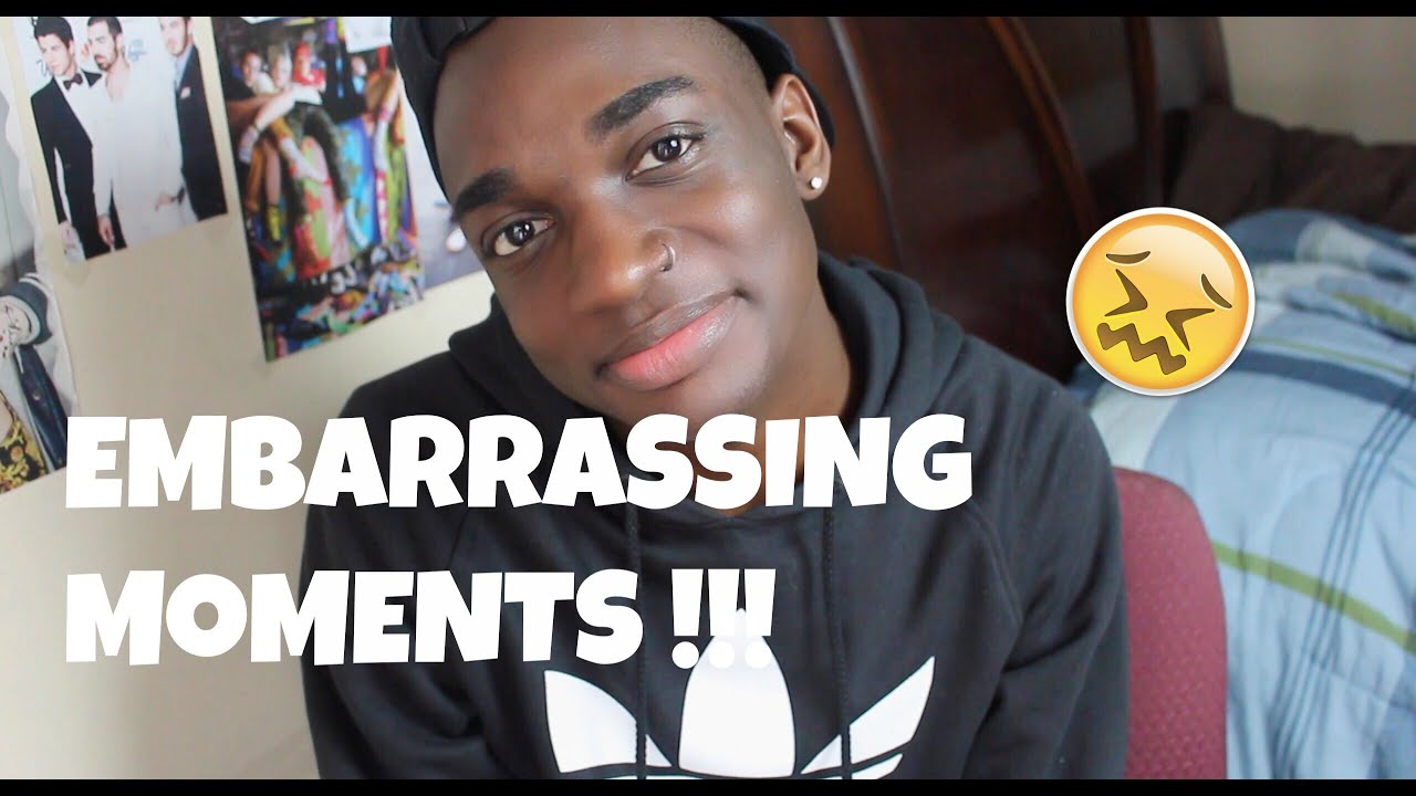 EMBARRASSING MOMENTS!!
