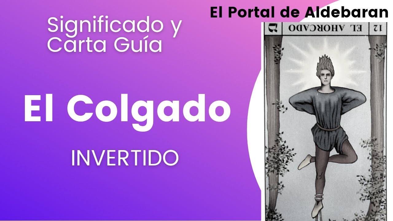 El Colgado invertido 🃏 Significado Tarot y Carta Guía