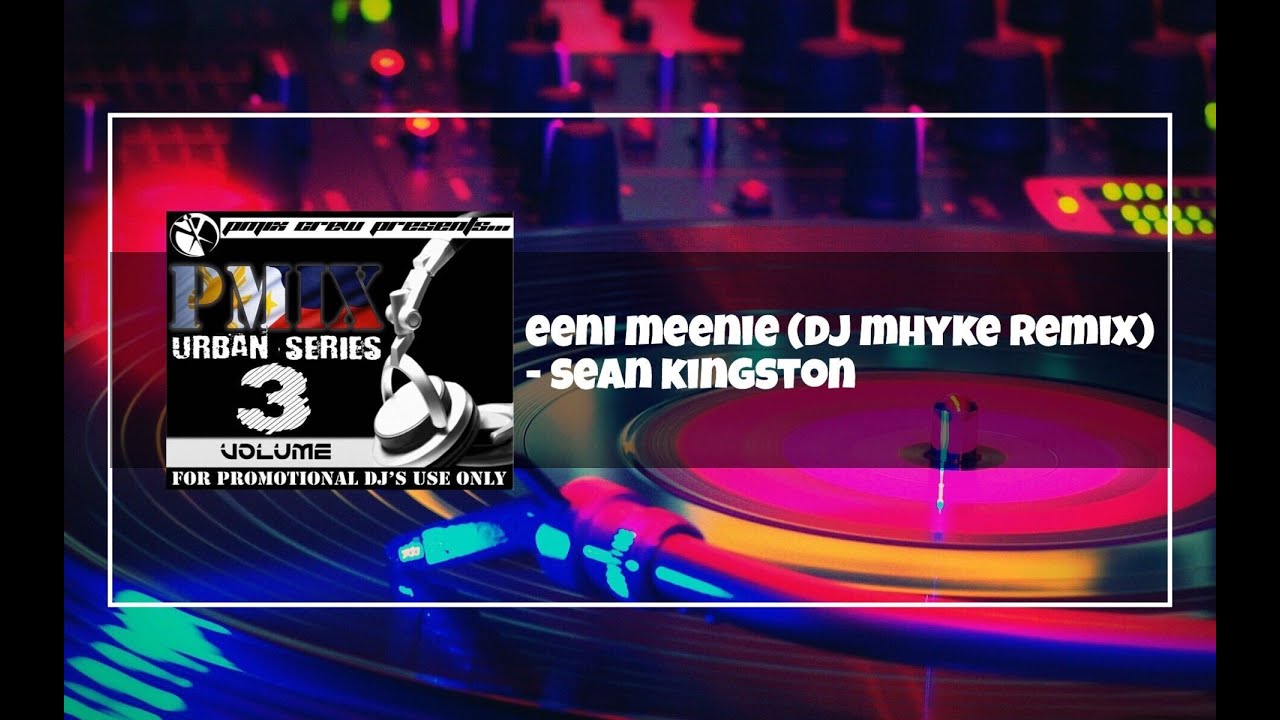 Eeni Meenie (Dj Mhyke Remix)