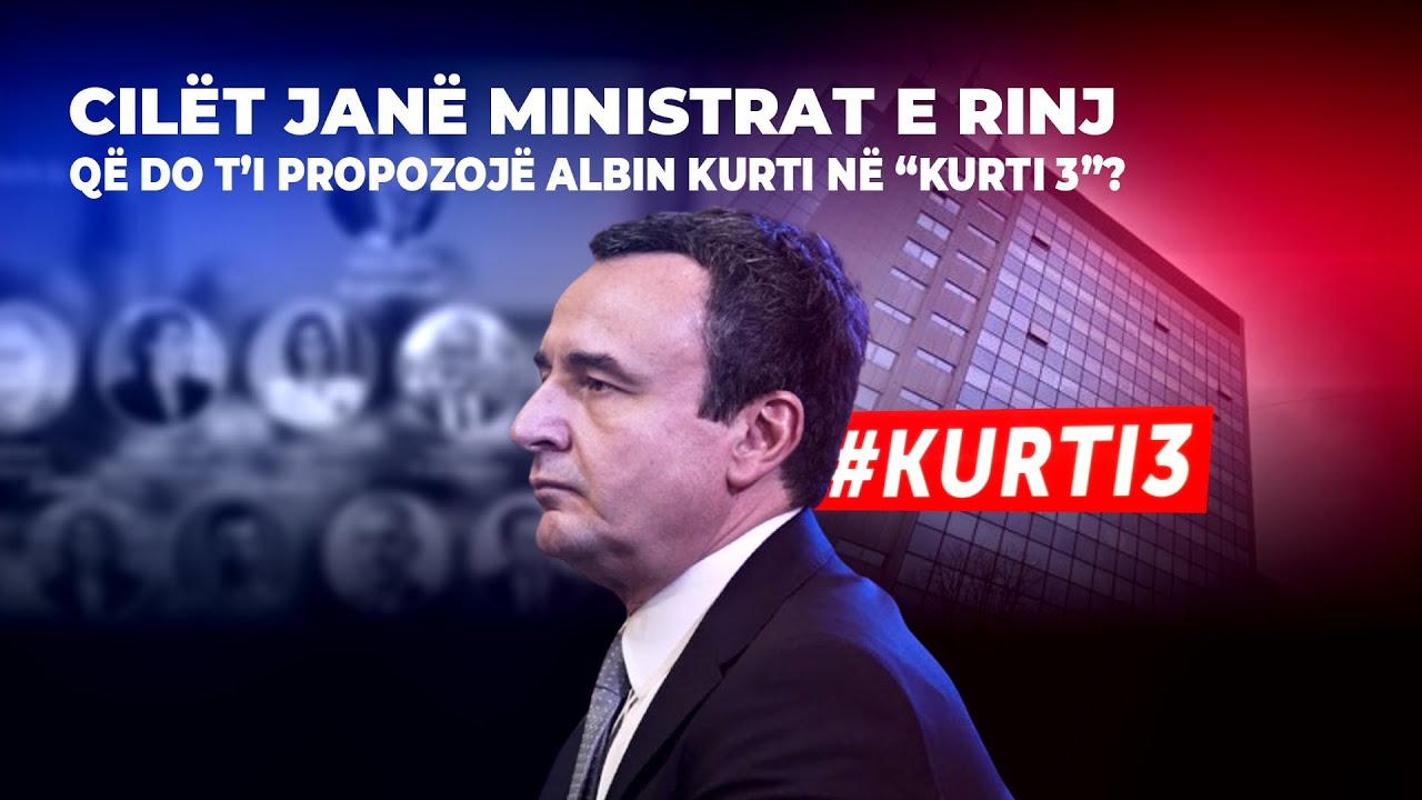 🔴 FIVE - ALBIN KURTI PARALAJMËRON NDRYSHIME NË “KURTI 3” – KUSH JANË MINISTRAT E RINJ?