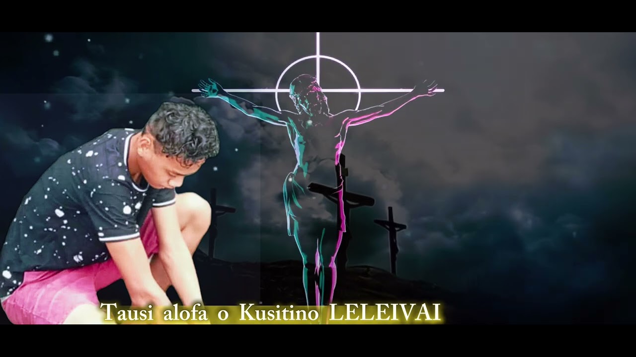 PELENOA - Tausi  alofa  o  Kusitino  LELEIVAI - Officiel  music  video