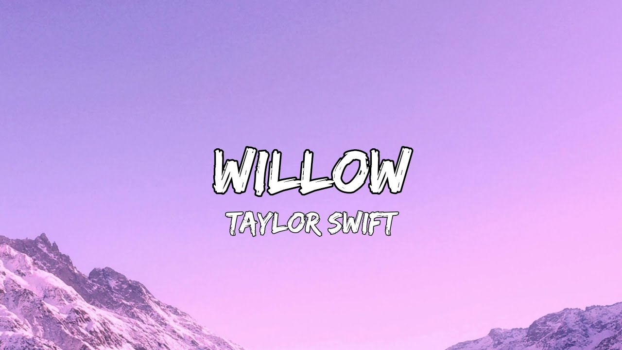 Taylor Swift - Willow (Lyrics)
