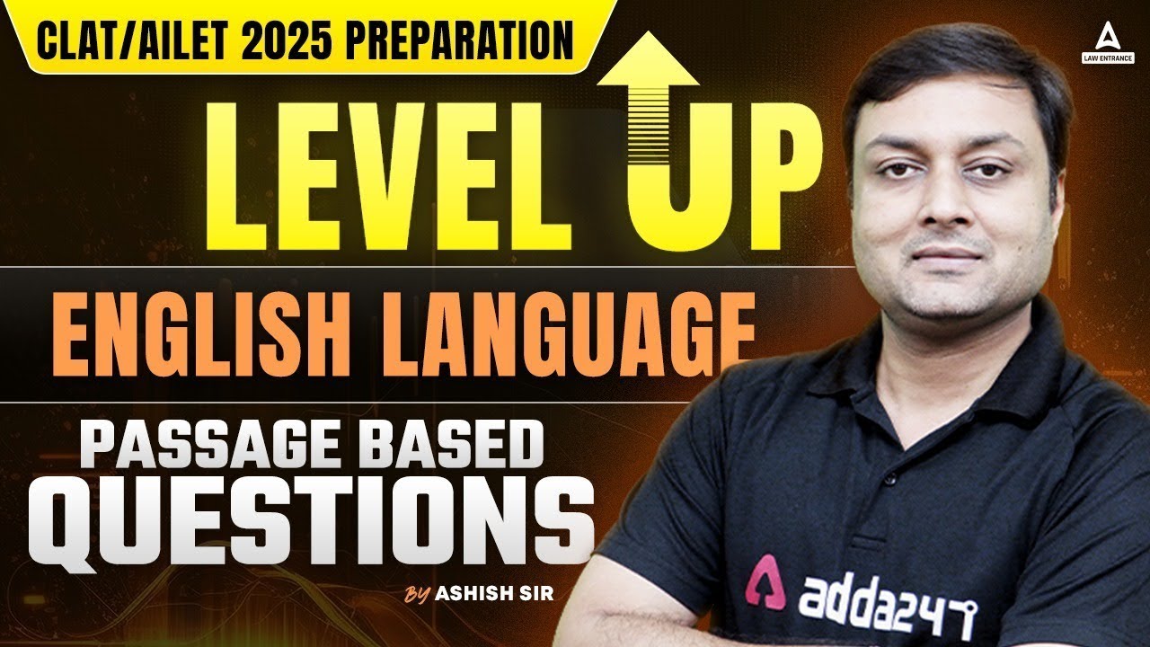 CLAT/AILET 2025 Preparation | Level Up | English Language | Passage Based Questions | By Ashish Sir