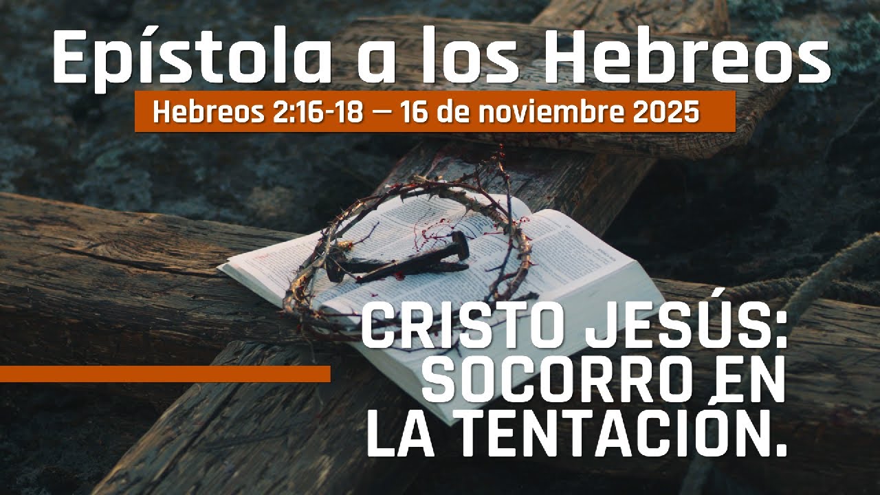 Cristo: Socorro Fiel y Firme en la Tentación (Sermon #8)