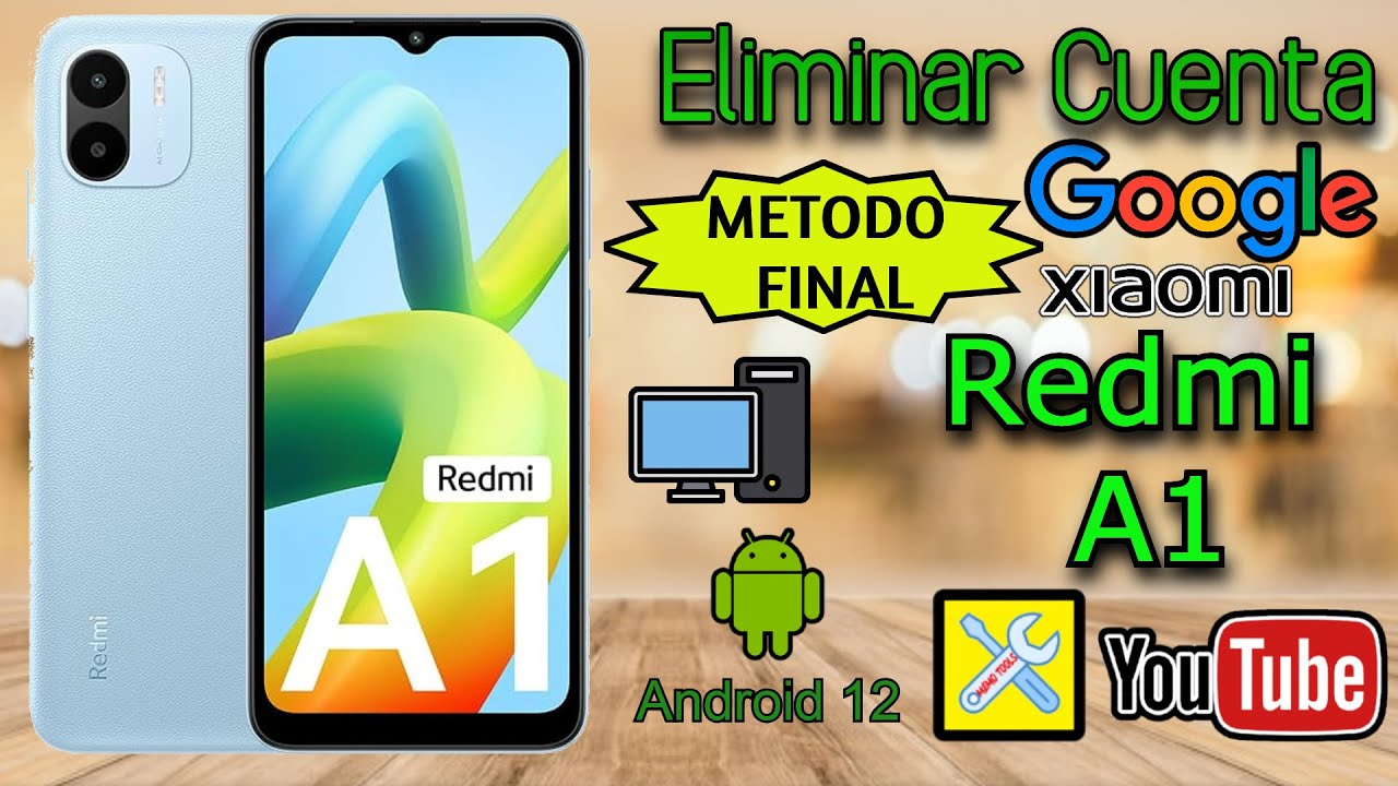 XIAOMI REDMI A1 (METODO FINAL), ELIMINAR CUENTA GOOGLE, SEGURIDAD DE ANDROID 12