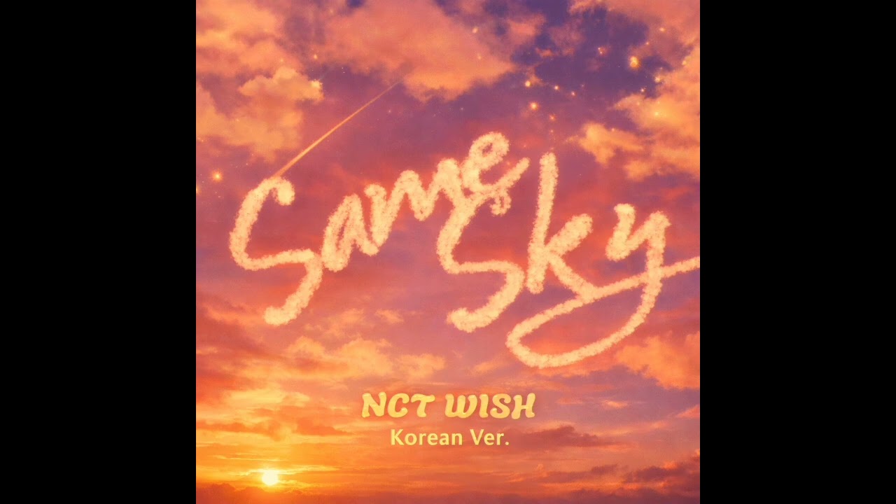 Same Sky – NCT Wish ｜ [Nonofficial 한국어 Ver.]