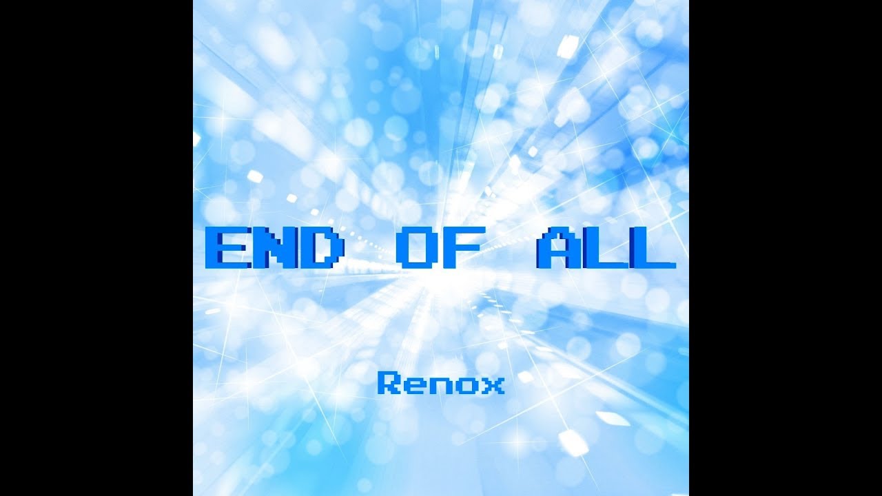 END OF ALL（オリジナル曲） / End of all (Original music)