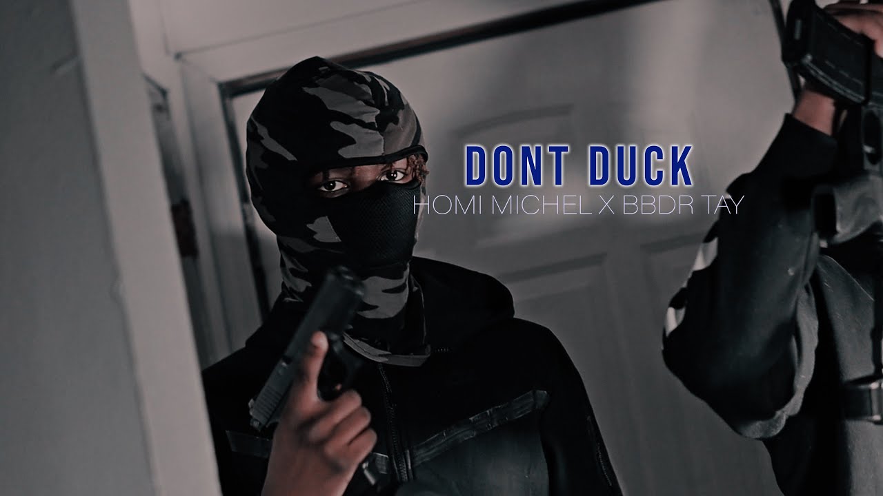 HOMI MICHEL x BBDR TAY - DONT DUCK | MUSIC VIDEO (SHOT BY #AFP)
